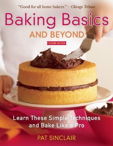 Stock image for Baking Basics and Beyond: Learn These Simple Techniques and Bake Like a Pro for sale by SecondSale