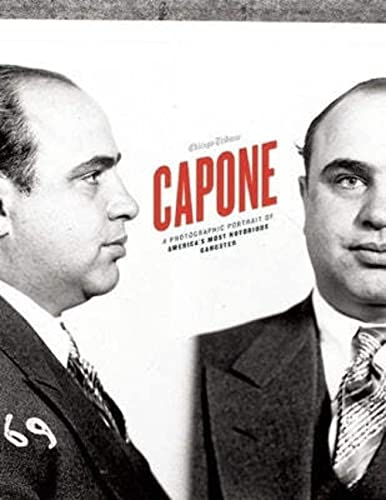 Stock image for Capone: A Photographic Portrait of America's Most Notorious Gangster for sale by Orphans Treasure Box