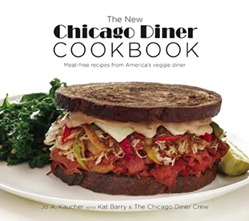 Imagen de archivo de The New Chicago Diner Cookbook: Meat-Free Recipes from America's Veggie Diner a la venta por SecondSale