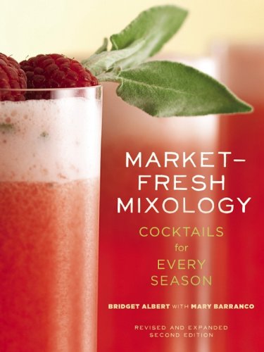 Stock image for Market-Fresh Mixology: Cocktails for Every Season for sale by ThriftBooks-Atlanta