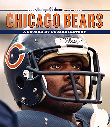 Stock image for The Chicago Tribune Book of the Chicago Bears: A Decade-By-Decade History for sale by Zoom Books Company