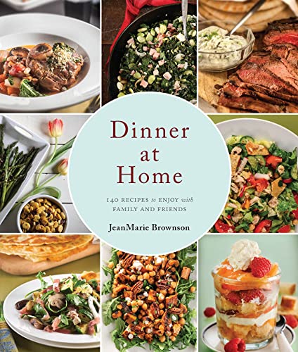 Imagen de archivo de Dinner at Home: 140 Recipes to Enjoy with Family and Friends a la venta por ThriftBooks-Atlanta