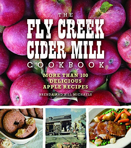 Beispielbild fr The Fly Creek Cider Mill Cookbook : More Than 100 Creat Apple Recipes zum Verkauf von Better World Books: West