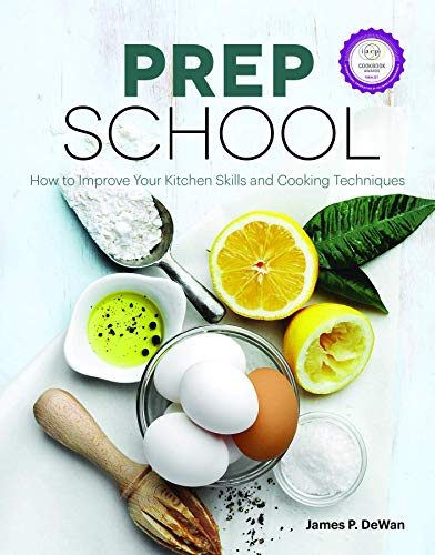 Beispielbild fr Prep School: How to Improve Your Kitchen Skills and Cooking Techniques zum Verkauf von BooksRun
