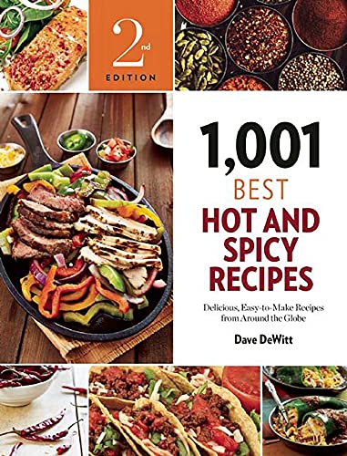 Beispielbild fr 1,001 Best Hot and Spicy Recipes: Delicious, Easy-to-Make Recipes from Around the Globe zum Verkauf von Wonder Book