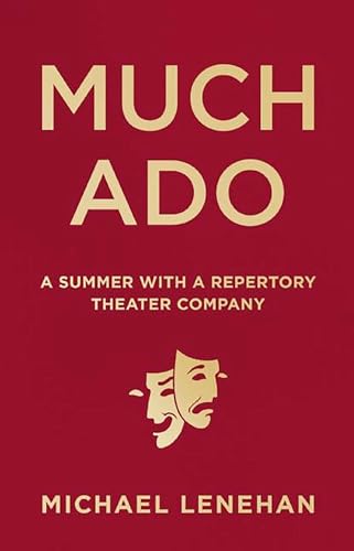 Stock image for Much Ado: A Summer with a Repertory Theater Company for sale by Wonder Book