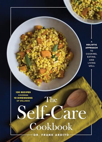 Beispielbild fr The Self-Care Cookbook: A Holistic Approach to Cooking, Eating, and Living Well zum Verkauf von BooksRun