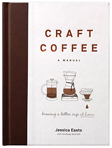 Stock image for Craft Coffee: A Manual: Brewing a Better Cup at Home for sale by KuleliBooks