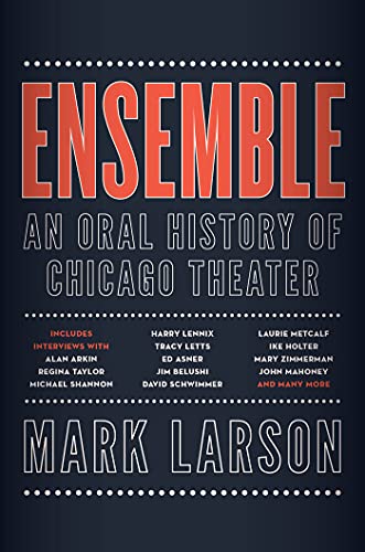 Beispielbild fr Ensemble : An Oral History of Chicago Theater zum Verkauf von Better World Books