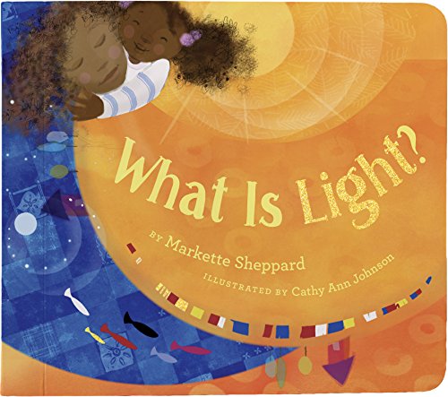 Stock image for What Is Light? (Denene Millner Books) for sale by SecondSale