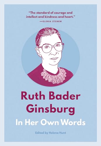 Beispielbild fr Ruth Bader Ginsburg: in Her Own Words : In Her Own Words zum Verkauf von Better World Books