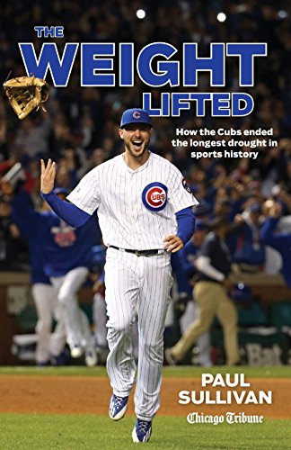 Stock image for The Weight Lifted How the Cubs ended the longest drought in sports history for sale by PBShop.store US