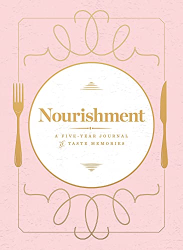 Beispielbild fr Nourishment (Food Journal): A Five-Year Journal of Taste Memories zum Verkauf von SecondSale