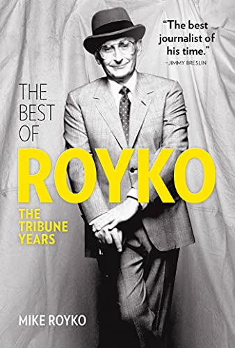 Imagen de archivo de The Best of Royko: The Tribune Years a la venta por Books-FYI, Inc.