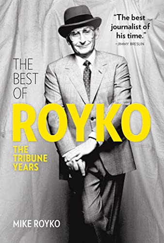 Stock image for The Best of Royko: The Tribune Years for sale by Books-FYI, Inc.