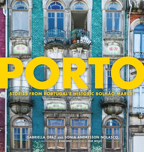 Beispielbild fr Porto: Stories from Portugals Historic Bolhão Market zum Verkauf von BooksRun