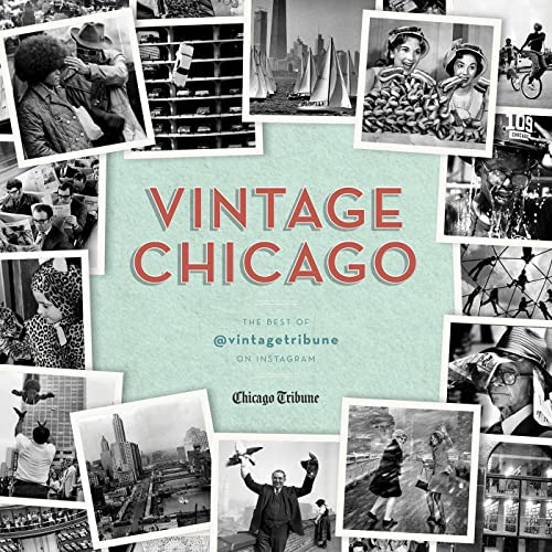 Stock image for Vintage Chicago: The Best of @vintagetribune on Instagram for sale by Seattle Goodwill