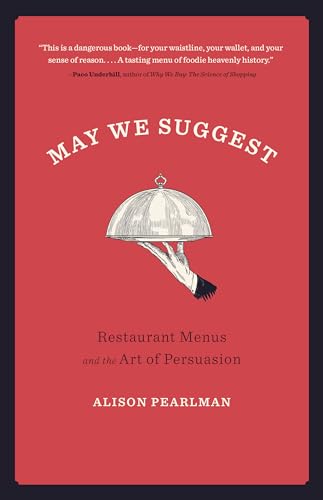 Imagen de archivo de May We Suggest: Restaurant Menus and the Art of Persuasion a la venta por ThriftBooks-Dallas
