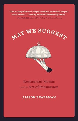 Stock image for May We Suggest: Restaurant Menus and the Art of Persuasion for sale by ThriftBooks-Dallas