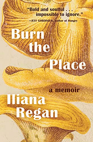 Beispielbild fr Burn the Place : A Memoir zum Verkauf von Better World Books