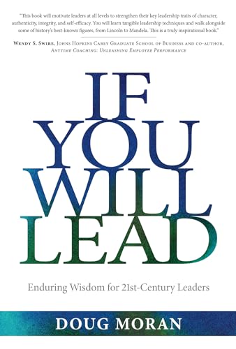 If You Will Lead: Enduring Wisdom for 21st-Century Leaders - Moran