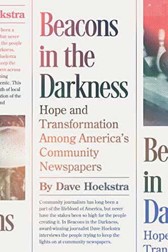 Imagen de archivo de Beacons in the Darkness: Hope and Transformation Among America?s Community Newspapers a la venta por PaceSetter Books