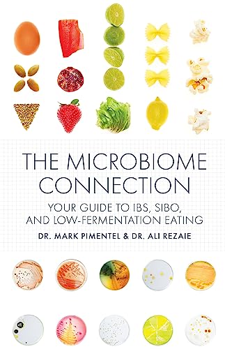 Imagen de archivo de The Microbiome Connection: Your Guide to IBS, SIBO, and Low-Fermentation Eating [Paperback] Pimentel, Dr. Mark and Rezaie, Dr. Ali a la venta por Lakeside Books