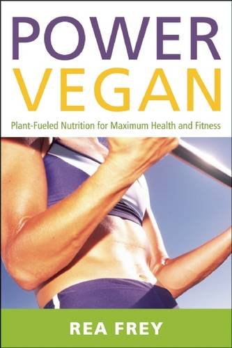 9781572847224: Power Vegan: Plant-Fueled Nutrition for Maximum Health and Fitness