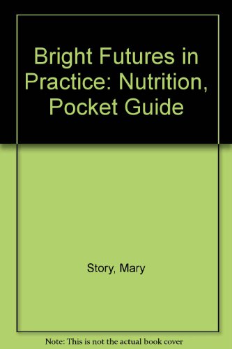 Beispielbild fr Bright Futures In Practice: Nutrition, Pocket Guide zum Verkauf von Wonder Book