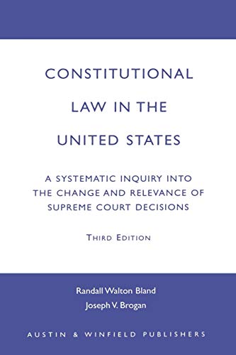 Beispielbild fr Constitutional Law in the United States: A Systematic Inquiry Into the Change and Relevance of Supreme Court Decisions zum Verkauf von SecondSale