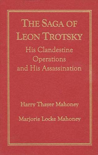 Stock image for The Saga of Leon Trotsky. His Clandestine Operations and His Assassination. for sale by Kennys Bookshop and Art Galleries Ltd.