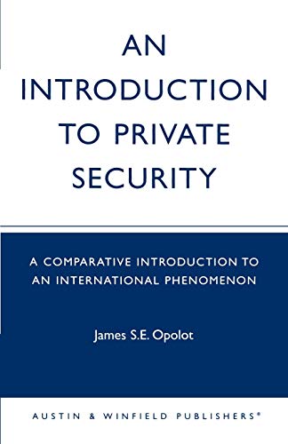 Stock image for An Introduction to Private Security: A Comparative Introduction to an International Phenomenon for sale by Haaswurth Books