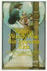 Imagen de archivo de Raising Wordly-Wise but Innocent Kids: Wisdom from the Book of Proverbs for Modern Families a la venta por SecondSale
