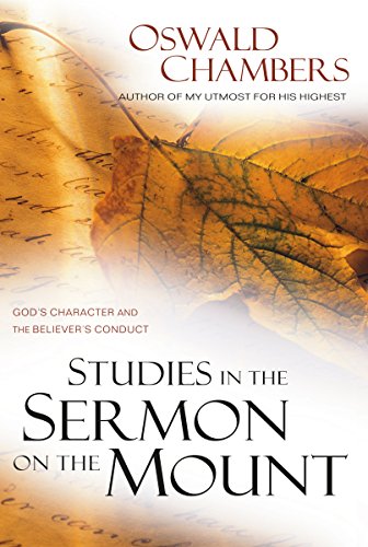 Beispielbild fr Studies in the Sermon on the Mount: God's Character and the Believer's Conduct (OSWALD CHAMBERS LIBRARY) zum Verkauf von Wonder Book