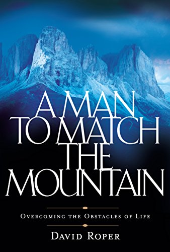 Beispielbild fr A Man to Match the Mountain : Overcoming the Obstacles of Life zum Verkauf von Better World Books