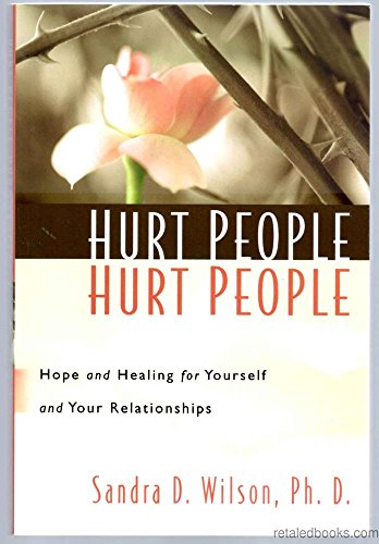 9781572930162: Hurt People Hurt People: Hope and Healing for Yourself & Your Relationships