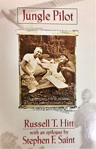 Imagen de archivo de Jungle Pilot: The Gripping Story of the Life and Witness of Nate Saint, Martyred Missionary to Ecuador a la venta por Gulf Coast Books