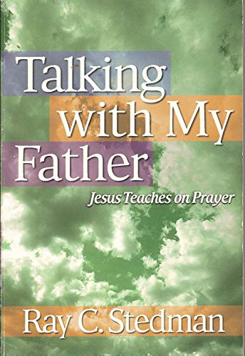 Stock image for Talking With My Father: Jesus Teaches on Prayer for sale by WorldofBooks