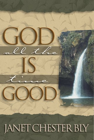 Imagen de archivo de God Is Good All the Time a la venta por 4 THE WORLD RESOURCE DISTRIBUTORS