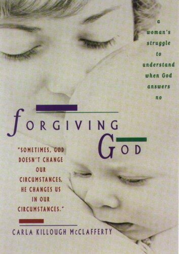 Beispielbild fr Forgiving God: A Woman's Struggle to Understand When God Answers No zum Verkauf von ThriftBooks-Dallas