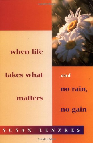 Stock image for WHEN LIFE TAKES WHAT MATTERS / NO RAIN, NO GAIN for sale by Front Cover Books