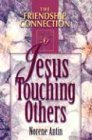 Beispielbild fr Jesus Touching Others (Friendship Connection) zum Verkauf von Wonder Book