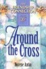 Beispielbild fr Around the Cross (Friendship Connection) zum Verkauf von Wonder Book