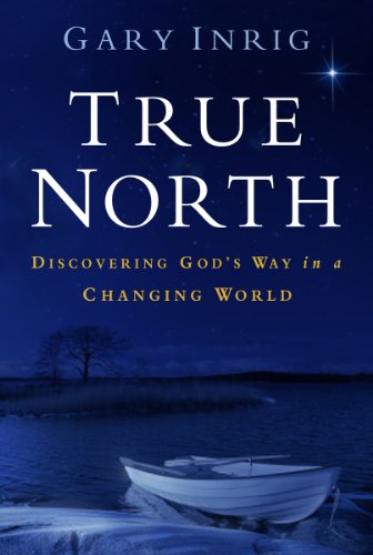9781572930766: True North: Discovering God's Way in a Changing World
