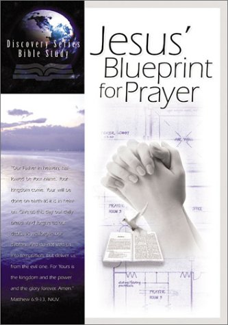 Imagen de archivo de Jesus' Blueprint For Prayer - Discovery Series Bible Study a la venta por Foundations