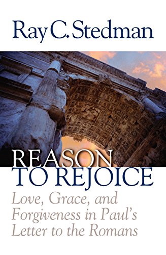 Beispielbild fr Reason to Rejoice: Love, Grace, and Forgiveness in Paul's Letter to the Romans zum Verkauf von BooksRun
