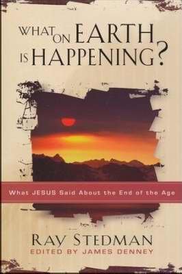 Stock image for What on Earth Is Happening?: What Jesus Said About the End of the Age for sale by Gulf Coast Books