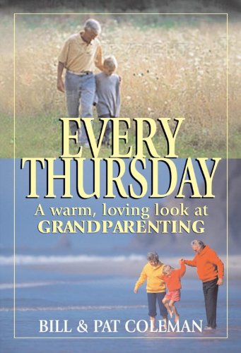 Beispielbild fr Every Thursday: A Warm, Loving Look at Grandparenting zum Verkauf von SecondSale