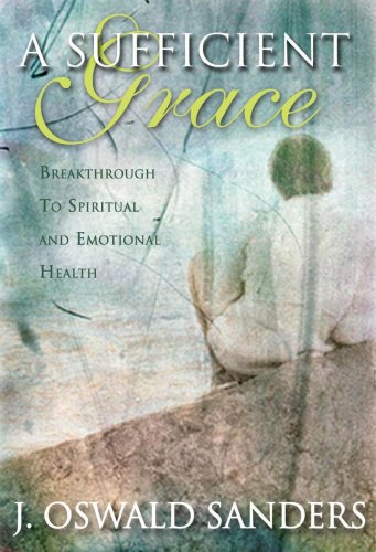 Beispielbild fr A Sufficient Grace : Breakthrough to Spiritual and Emotional Health zum Verkauf von Better World Books