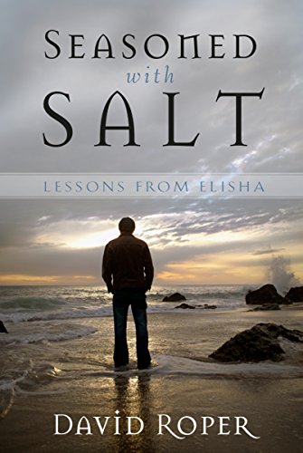 Beispielbild fr Seasoned with Salt : Lessons from Elisha zum Verkauf von Better World Books